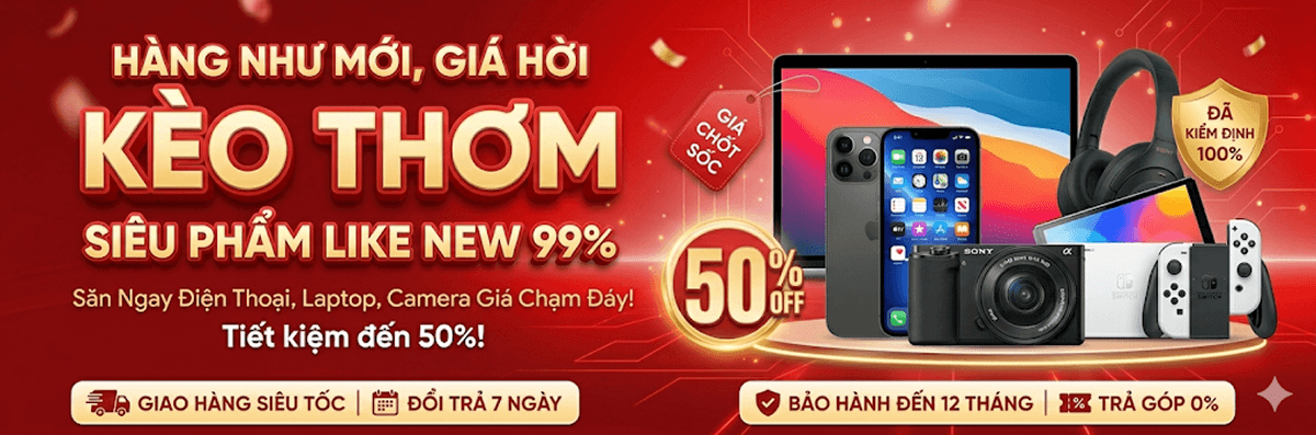 Hàng như mới, giá hời — Kèo thơm siêu phẩm Like New 99%